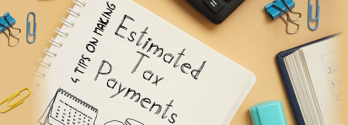 4 Tips on Making Estimated Tax Payments
